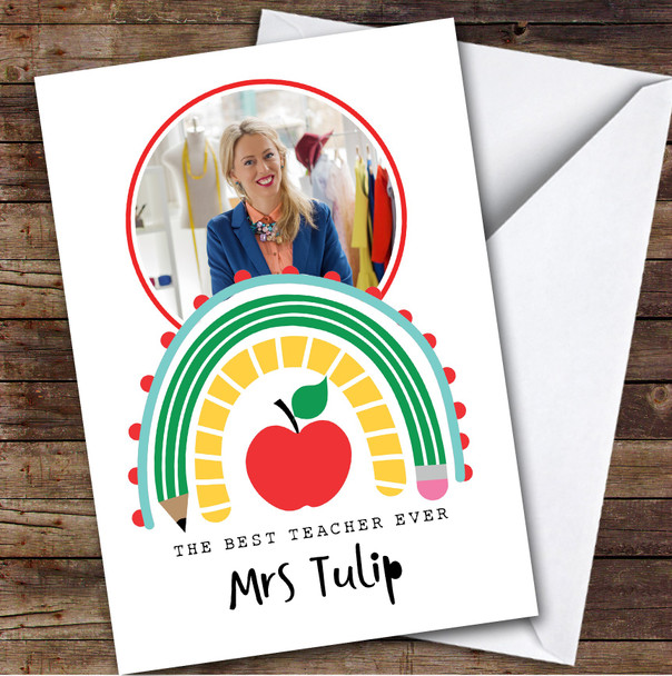 Rainbow Apple Photo Best Teacher Ever Personalised Greetings Card