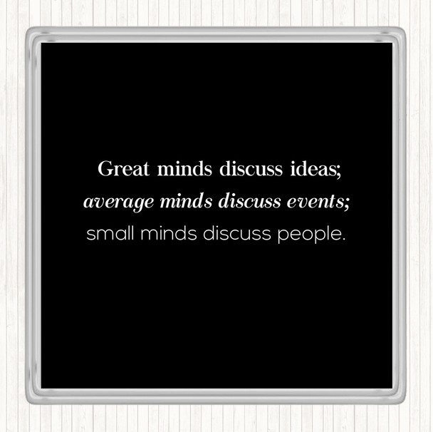 Black White Great Minds Quote Coaster