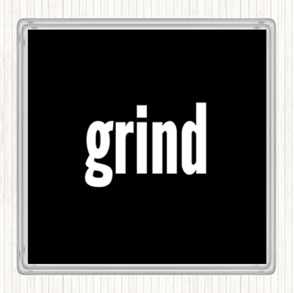 Black White Grind Quote Coaster