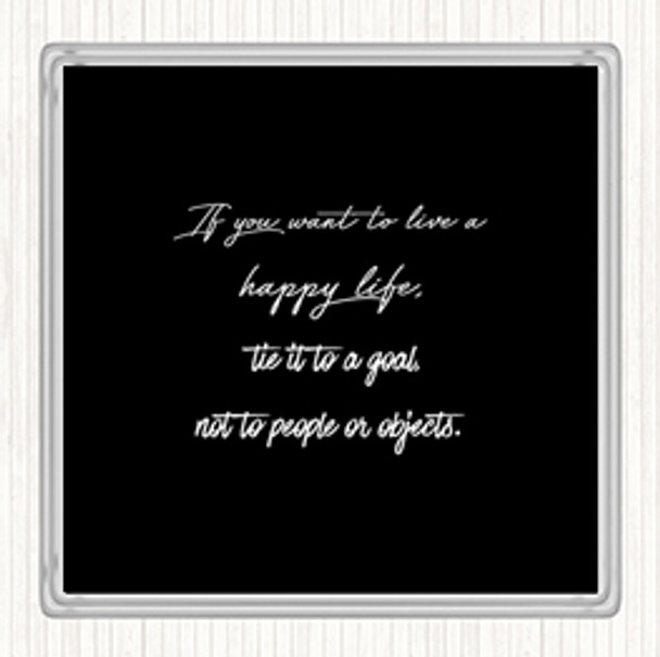 Black White Happy Life Quote Coaster