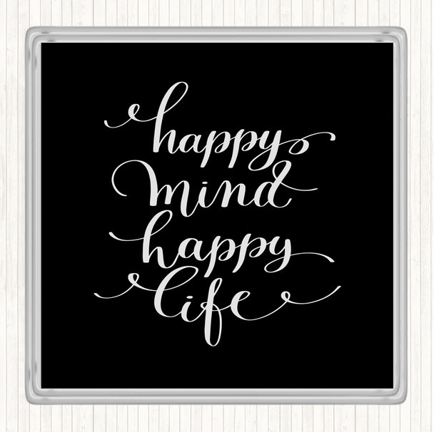 Black White Happy Mind Happy Life Swirl Quote Coaster