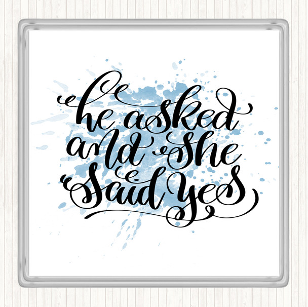 Blue White He Asked She Said Yes Inspirational Quote Coaster