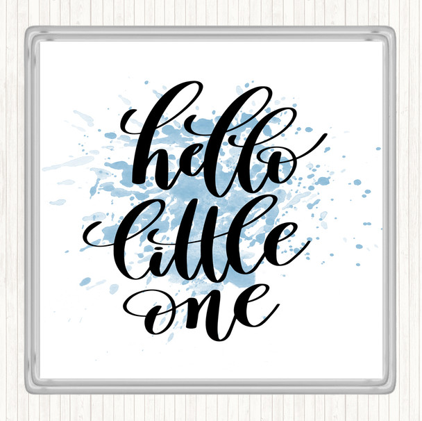 Blue White Hello Little One Inspirational Quote Coaster