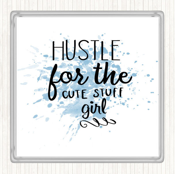 Blue White Hustle For The Cute Stuff Girl Inspirational Quote Coaster