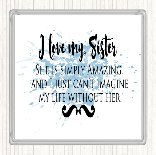 Blue White I Love My Sister Inspirational Quote Coaster