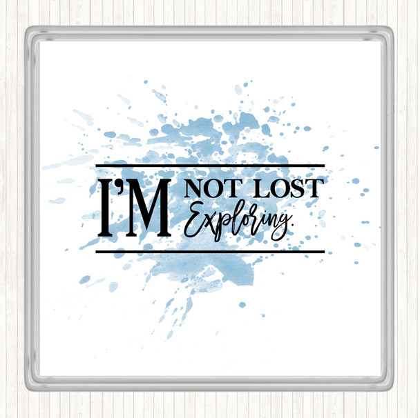 Blue White I'm Not Lost I'm Exploring Inspirational Quote Coaster