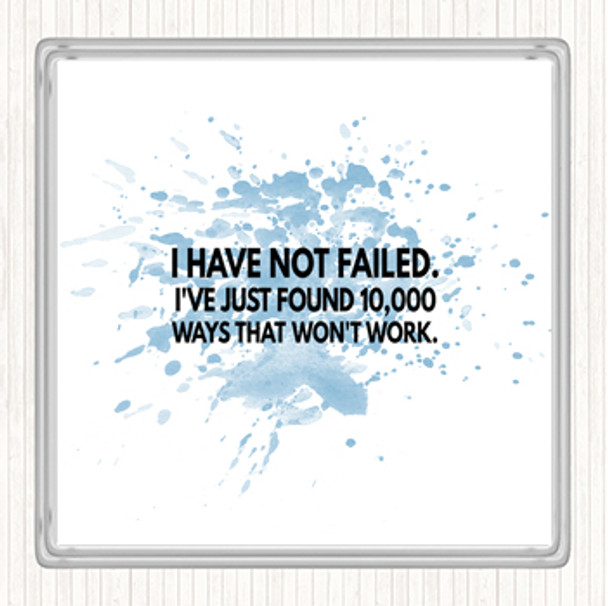 Blue White I've Not Failed Just Found 10000 Ways That Don't Work Quote Coaster