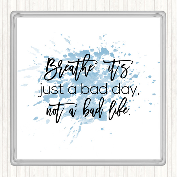 Blue White Bad Day Inspirational Quote Coaster