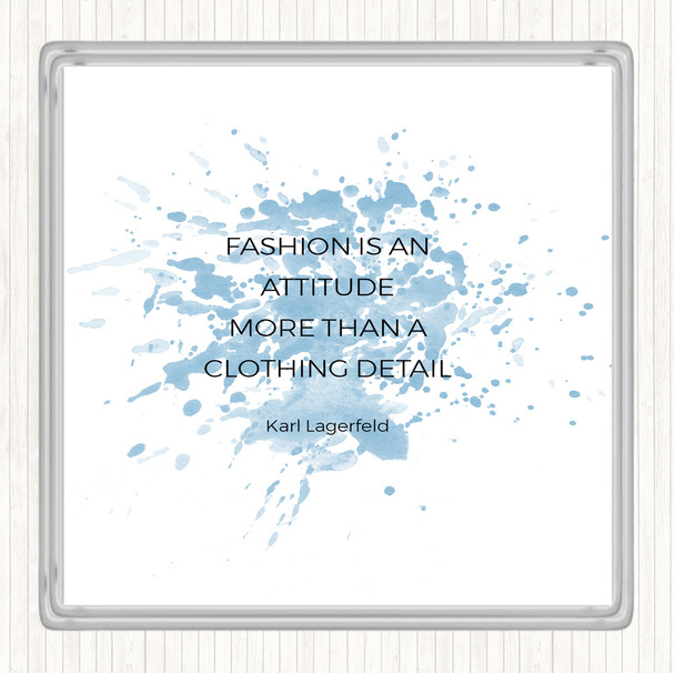 Blue White Karl Lagerfield Fashion Is Attitude Quote Coaster