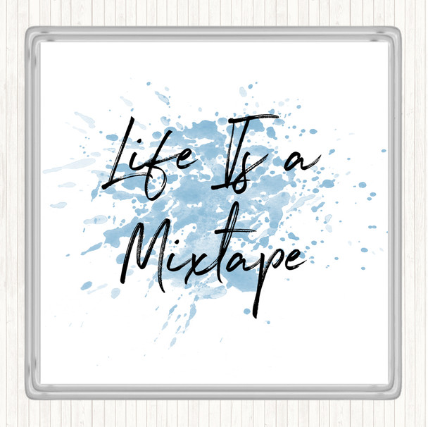 Blue White Life Is A Mixtape Inspirational Quote Coaster