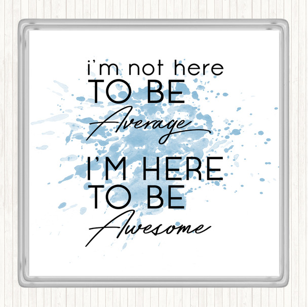 Blue White Be Awesome Inspirational Quote Coaster