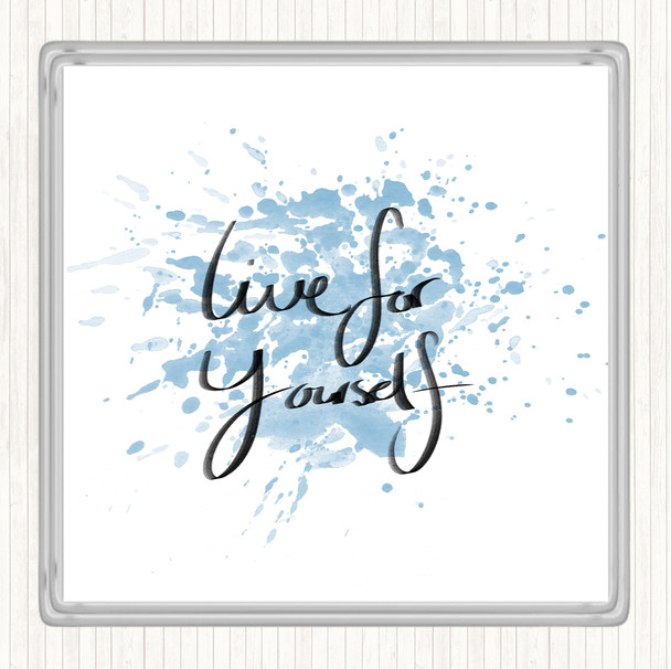 Blue White Live For Yourself Inspirational Quote Coaster