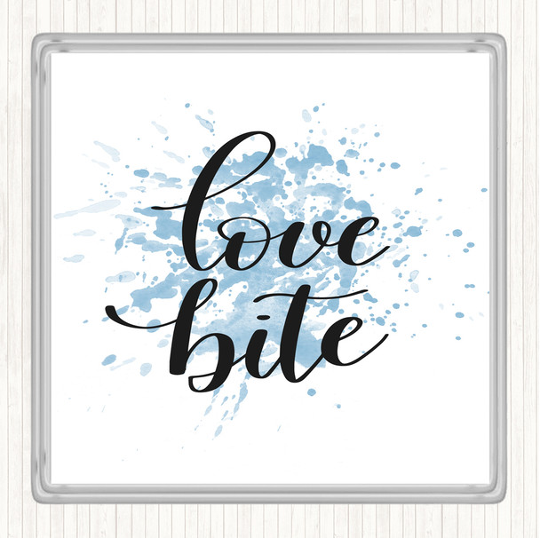 Blue White Love Bite Inspirational Quote Coaster
