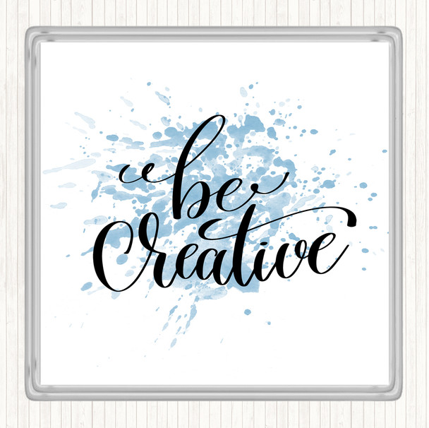 Blue White Be Creative Inspirational Quote Coaster