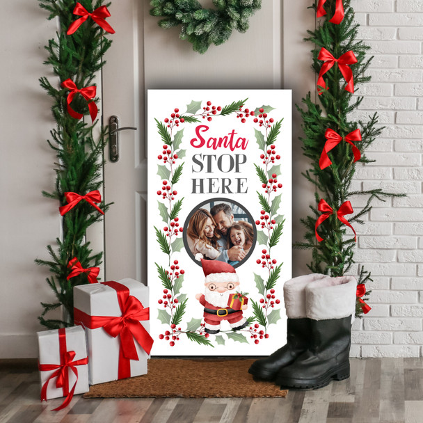 Santa Stop Here Holly Photo Personalised Decor Christmas Indoor Outdoor Sign