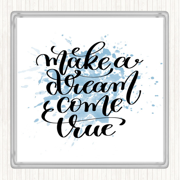 Blue White Make A Dream Come True Inspirational Quote Coaster