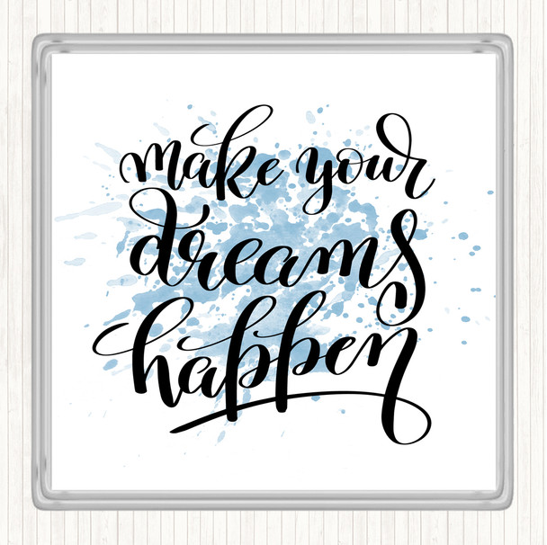 Blue White Make Dreams Happen Inspirational Quote Coaster