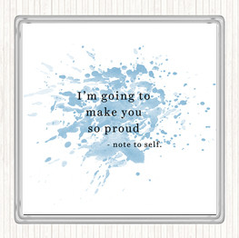 Blue White Make You Proud Inspirational Quote Coaster