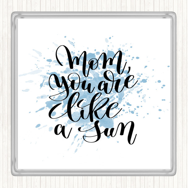 Blue White Mom Like A Sun Inspirational Quote Coaster