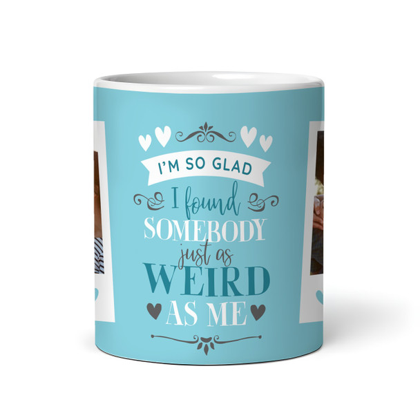 Gift For Husband Wife Boyfriend Girlfriend Funny Weird Photo Personalised Mug