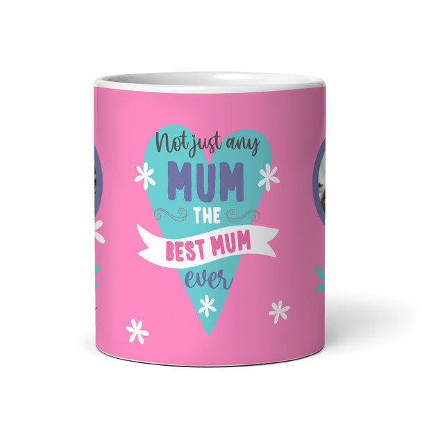 The Best Ever Mum Gift Photo Pink Tea Coffee Personalised Mug