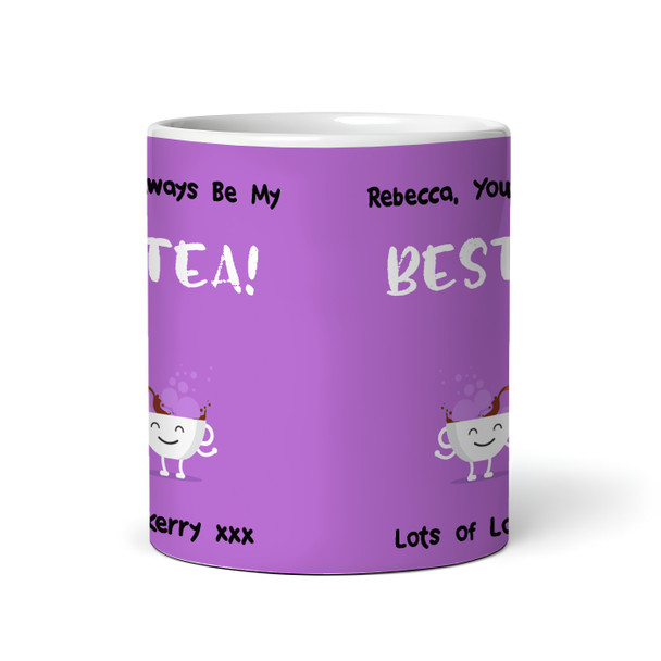 Funny Pun You'll Always Be My Best-Tea Best Friend Gift Purple Personalised Mug Funny Pun You'll Always Be My Best-Tea Best Friend Gift Purple Personalised Mug
