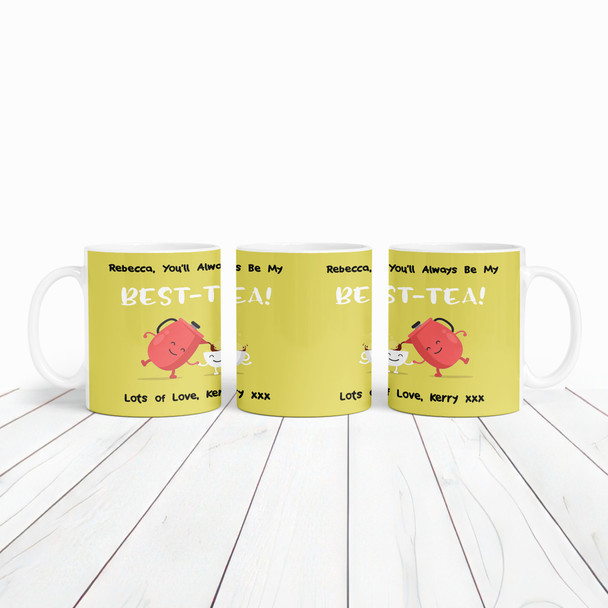 Funny Pun You'll Always Be My Best-Tea Best Friend Gift Yellow Personalised Mug Funny Pun You'll Always Be My Best-Tea Best Friend Gift Yellow Personalised Mug