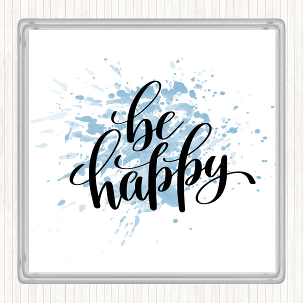 Blue White Be Happy Inspirational Quote Coaster