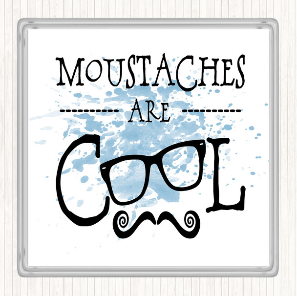 Blue White Mustache Are Cool Inspirational Quote Coaster