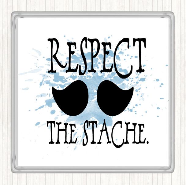 Blue White Mustache Respect Inspirational Quote Coaster
