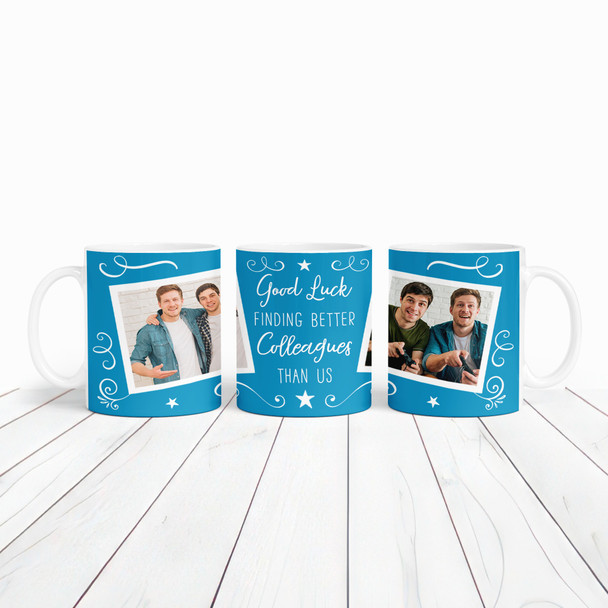 Funny Gift For Colleague Leaving Job Blue Photo Tea Coffee Cup Personalised Mug