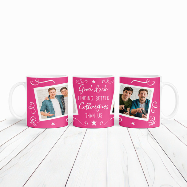 Funny Gift For Colleague Leaving Job Pink Photo Tea Coffee Cup Personalised Mug