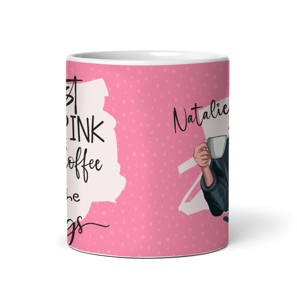 Pink First I Drink The Coffee Women Tea Coffee Cup Custom Gift Personalised Mug