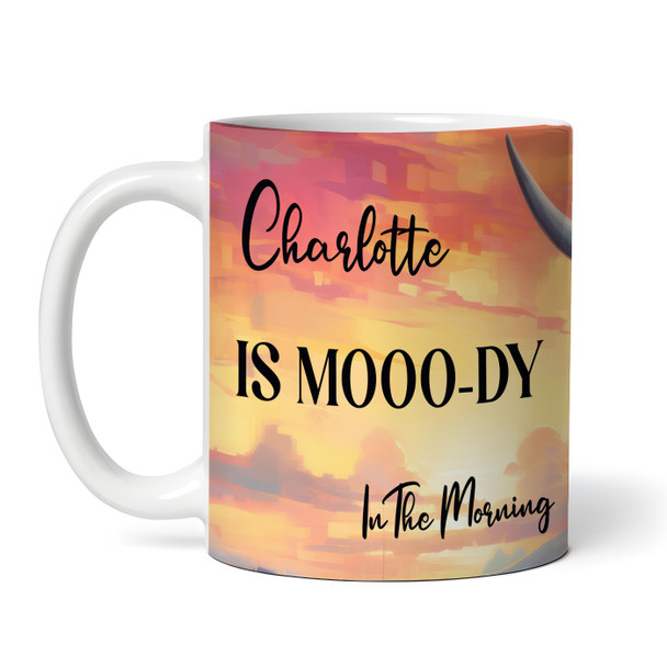Cute Funny Moody In The Morning Highland Cow Tea Coffee Gift Personalised Mug Cute Funny Moody In The Morning Highland Cow Tea Coffee Gift Personalised Mug