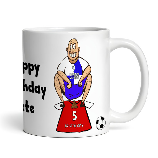 Bristol Rovers Shitting On Bristol City Funny Football Gift Personalised Mug