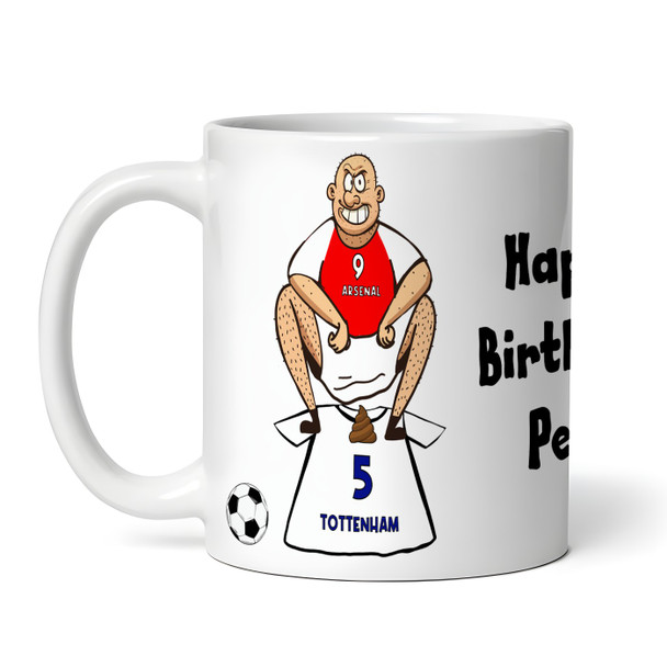 Arsenal Shitting On Tottenham Funny Football Gift Team Rivalry Personalised Mug