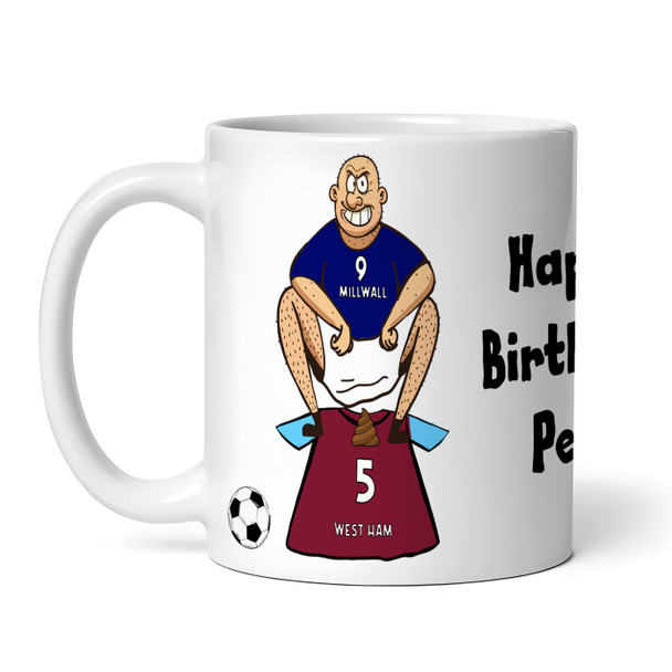 Millwall Shitting On West Ham Funny Football Gift Team Rivalry Personalised Mug