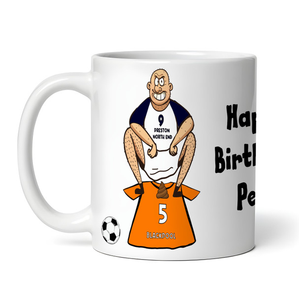 Preston Shitting On Blackpool Funny Football Gift Team Rivalry Personalised Mug