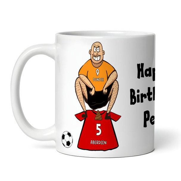 Dundee Shitting On Aberdeen Funny Football Gift Team Rivalry Personalised Mug