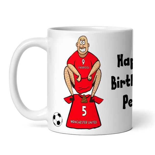 Any Team Shitting On Any Team Funny Football Gift Personalised Mug