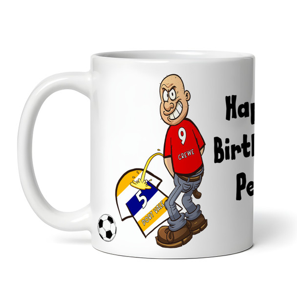 Crewe Weeing On Vale Funny Football Gift Team Rivalry Piss On Personalised Mug