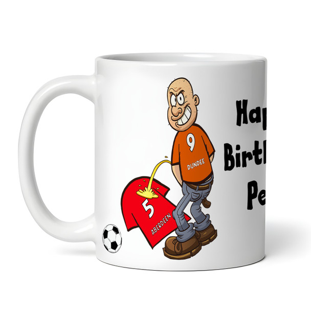 Dundee Weeing On Aberdeen Funny Football Gift Team Rivalry Personalised Mug