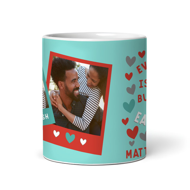 Everything Is Shit But We Have Each Other Photo Valentine's Day Personalised Mug