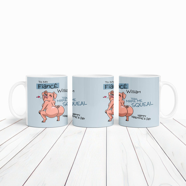 Sexy Gift For Fiancé You Make Me Squeal Pig Valentine's Day Personalised Mug