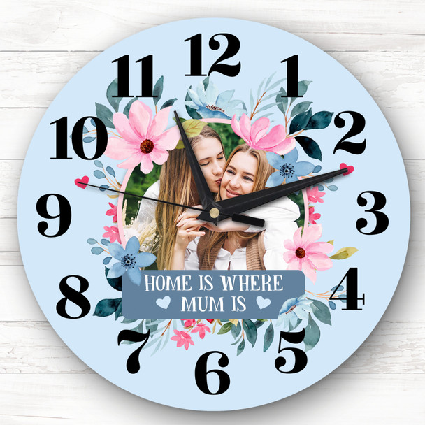 Home Is Where Mum Is Photo Flower Mother's Day Birthday Gift Personalised Clock