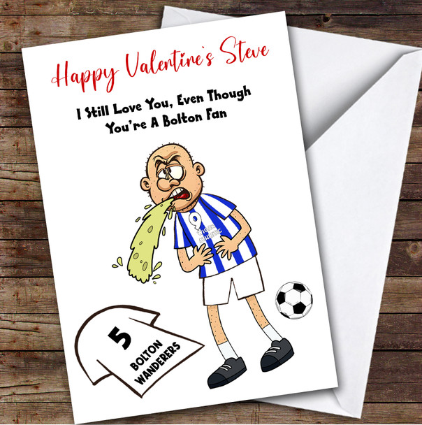 Wigan Vomiting On Bolton Funny Bolton Football Fan Personalised Valentine's Card