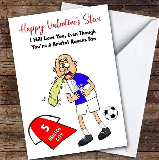 Bristol R Vomiting On Bristol C Funny Bristol C Football Fan Valentine's Card