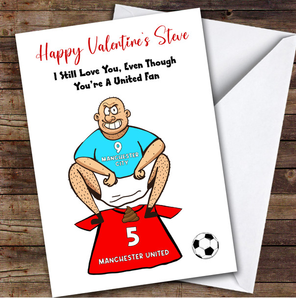 City Shitting On United Funny United Football Fan Personalised Valentine's Card