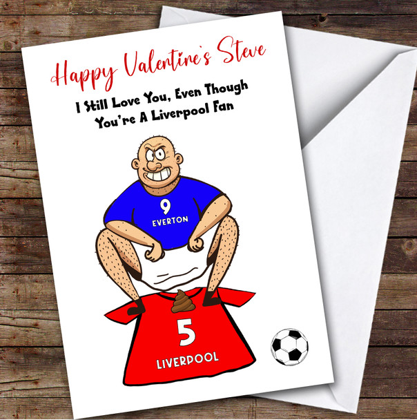 Everton Shitting On Liverpool Funny Liverpool Football Fan Valentine's Card