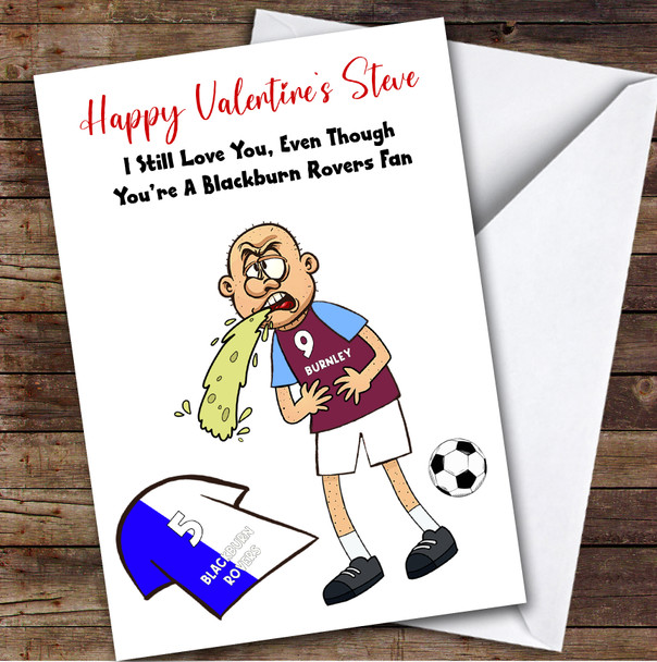 Burnley Vomiting On Blackburn Funny Blackburn Football Fan Valentine's Card